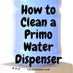 How to Clean a Primo Water Dispenser (A Step By Step Guide) – ValidBuilding